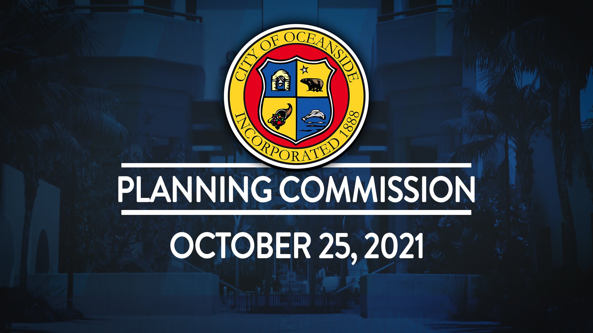 Oceanside Planning Commission Meeting: October 25, 2021