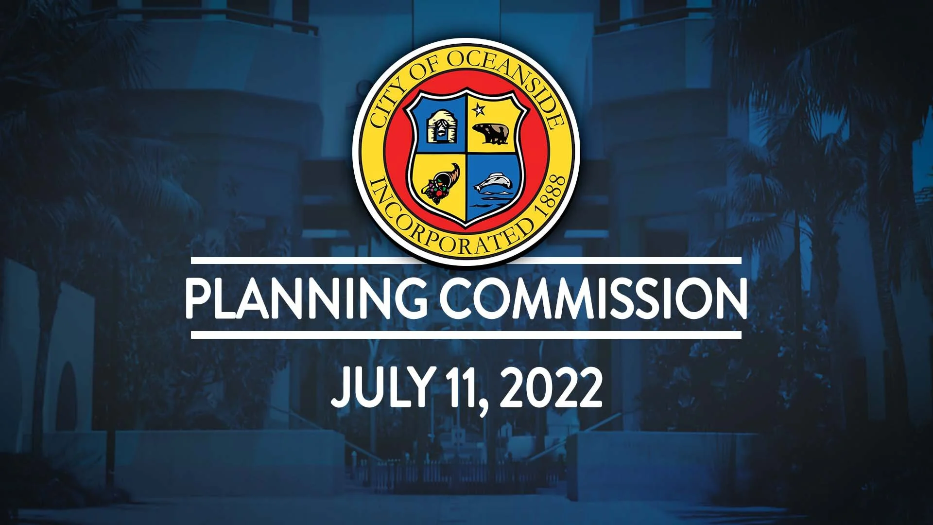 Oceanside Planning Commission Meeting: July 11, 2022