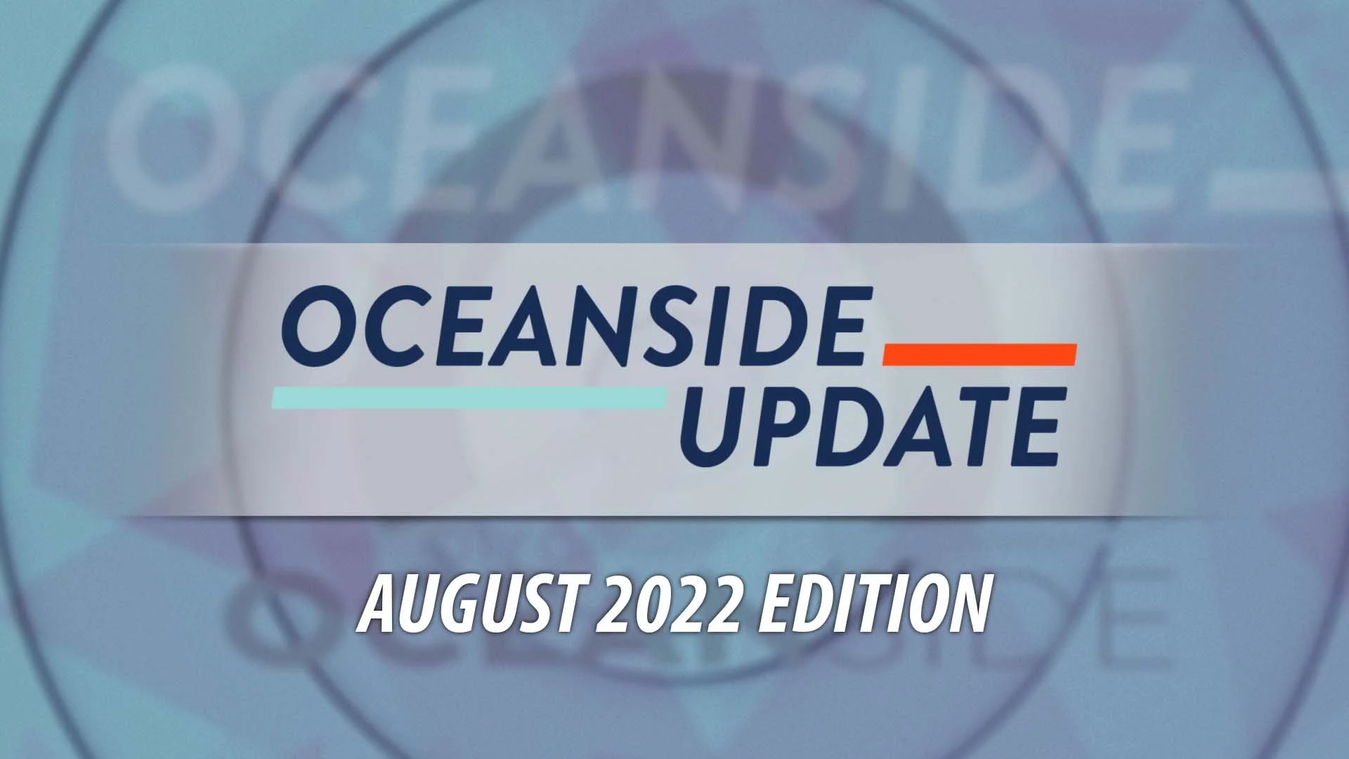 Oceanside Update: August 2022 Edition