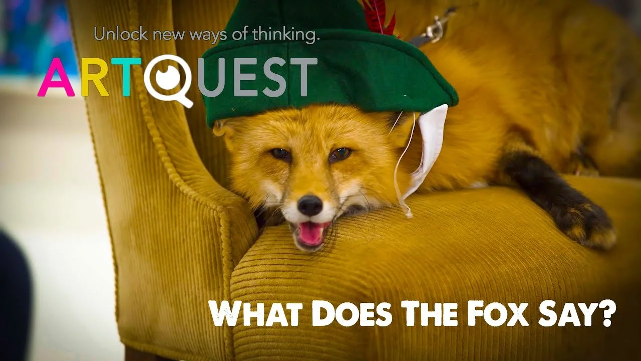Art Quest Episode 1: What Does The Fox Say?