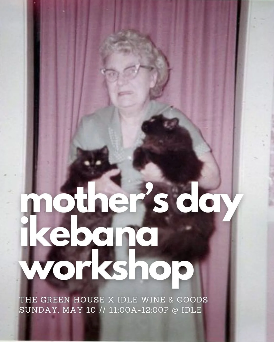 mother's day ikebana workshop @ iDLE wine & goods
