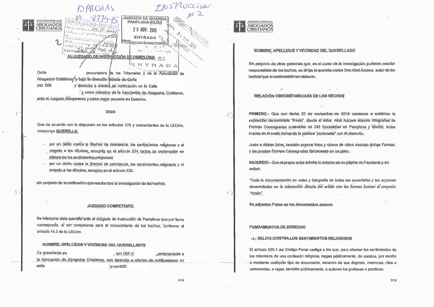 Primeras hojas de la querella criminal de Abogados Cristianos contra el artista Abel Azcona. La querella fue interpuesta en el Juzgado de Guardia de Pamplona el 23 de Noviembre de 2017. Tres días después de la inauguración de la exposición retrospectiva dedicada al artista en Pamplona. PDF de la denuncia completa .