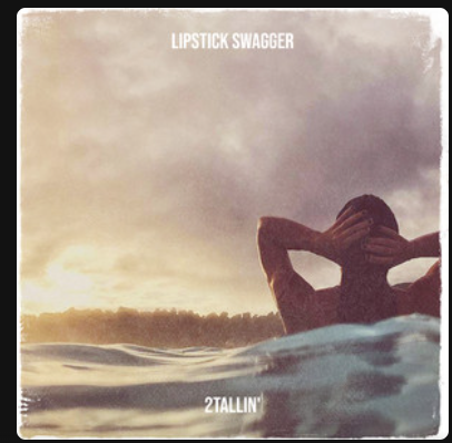 🎤 Lipstick Swagger — 2TALLIN - Out Now!