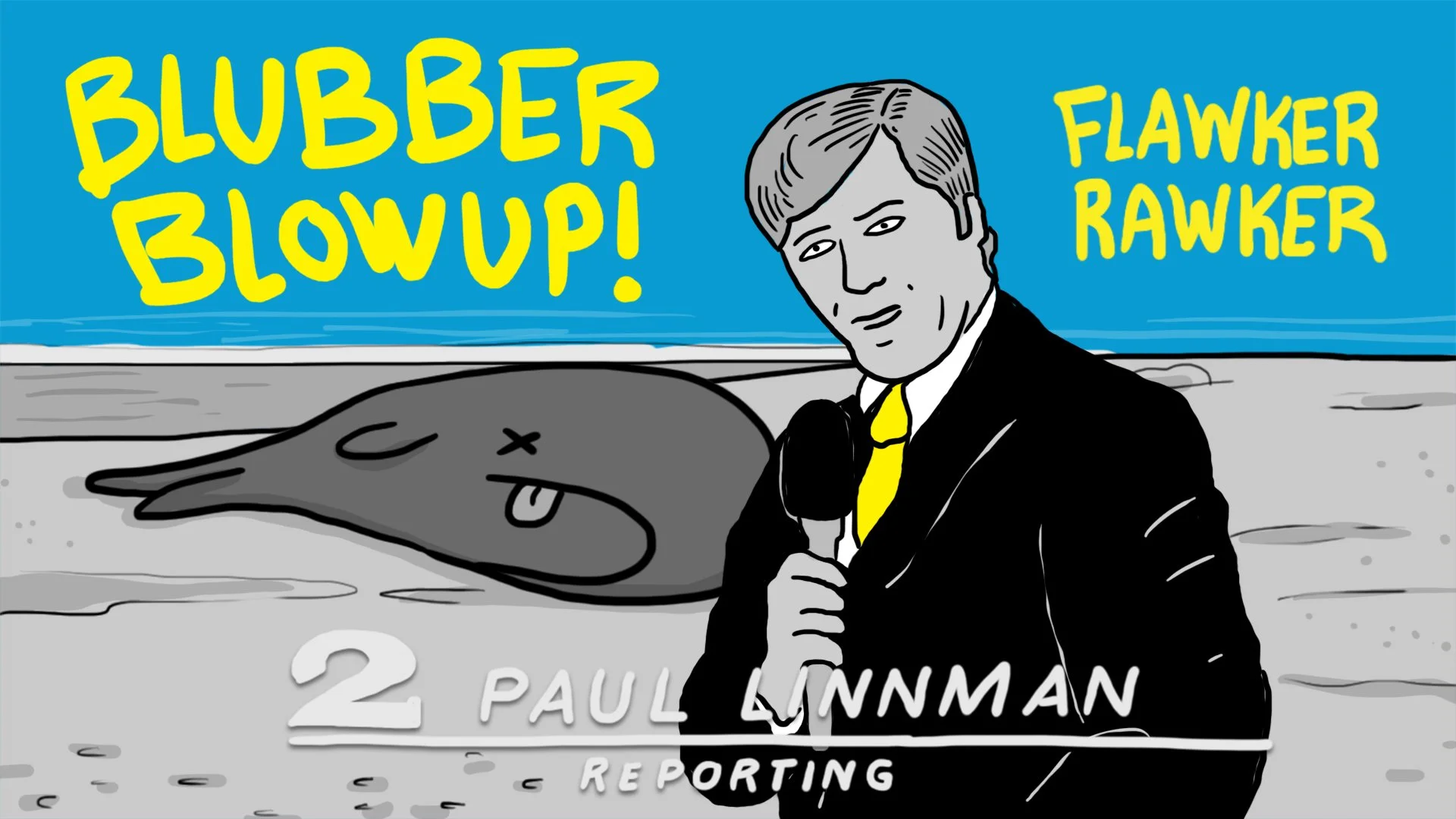 Blubber Blowup on the Big Screen!