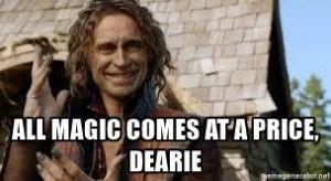 Magic isn’t the only thing with a cost