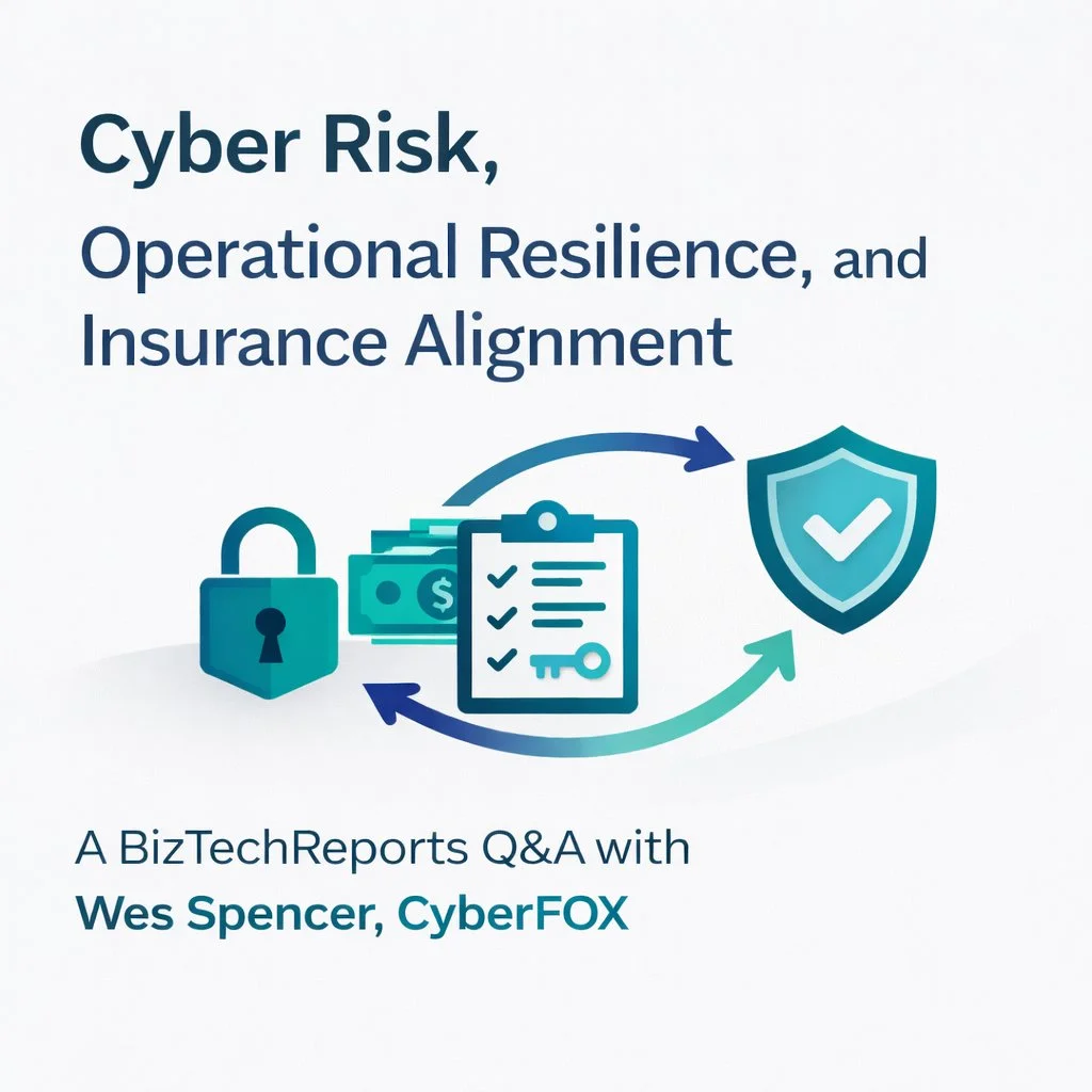 Cyber Risk, Operational Resilience, and Insurance Alignment — CyberFOX — January, 28, 2026