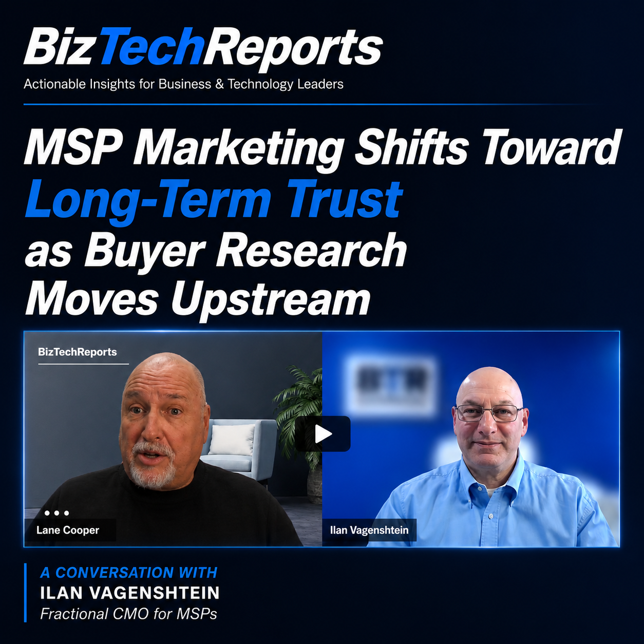 MSP Marketing Shifts Toward Long-Term Trust as Buyer Research Moves Upstream — Ilan Vagenshtein - May 13, 2026