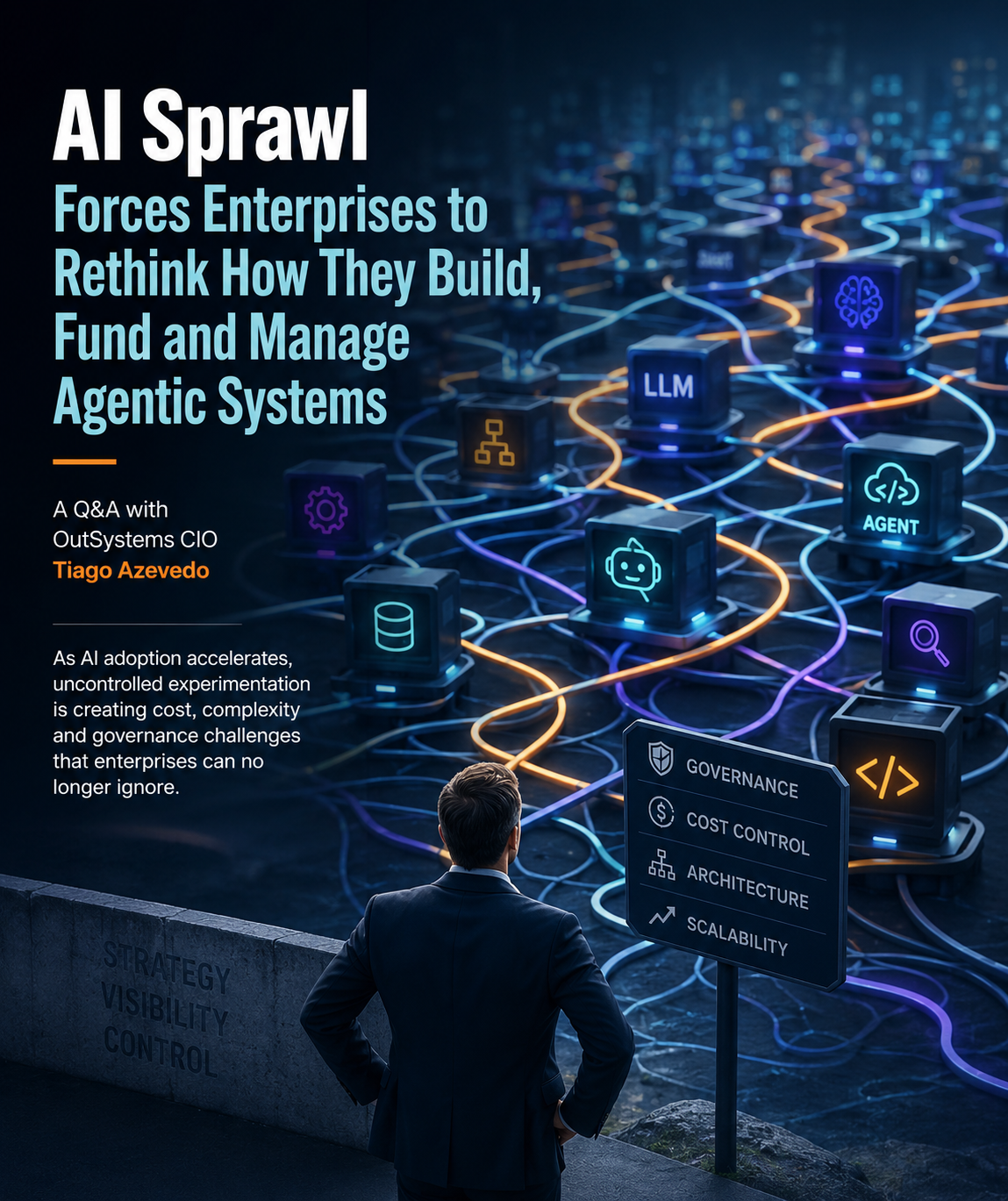 AI Sprawl Forces Enterprises to Rethink How They Build, Fund and Manage Agentic Systems — August 31, 2026