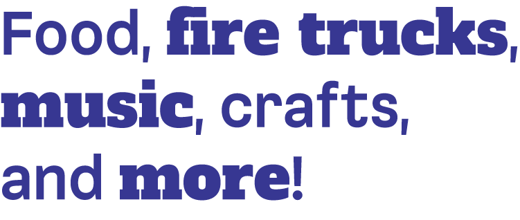 Stat: The event included Food, fire trucks, music, crafts, and more!