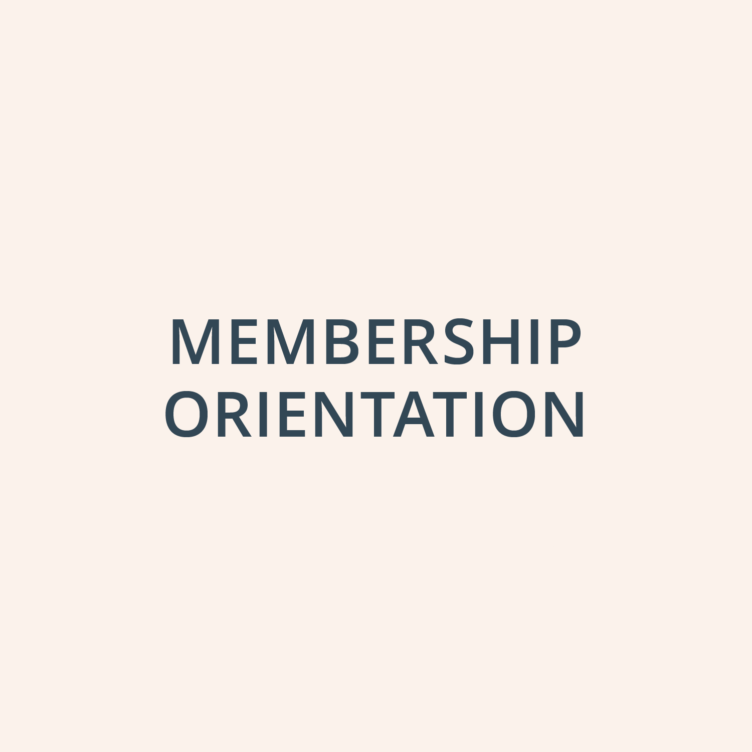 Membership Orientation