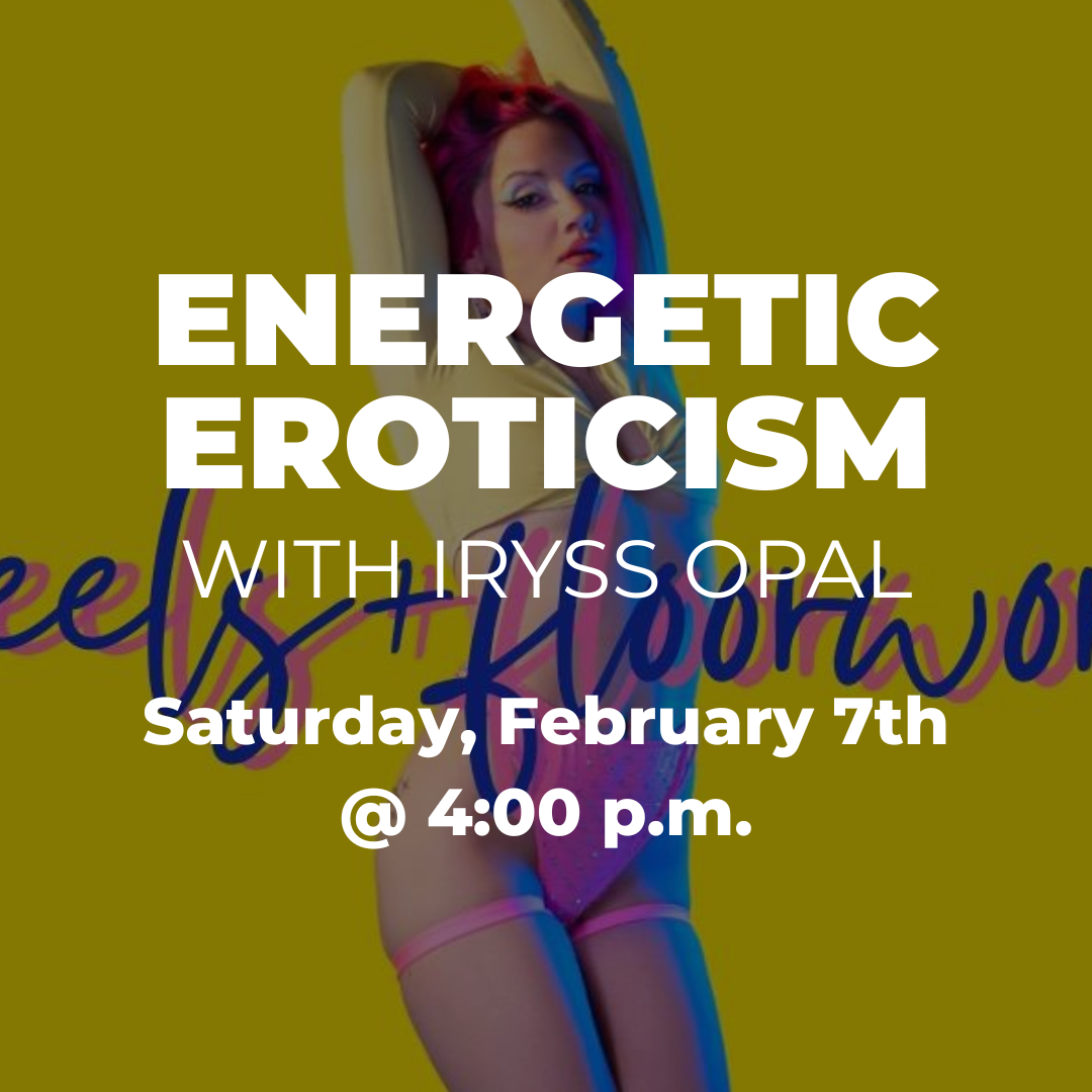 Energetic Eroticism with Iryss Opal