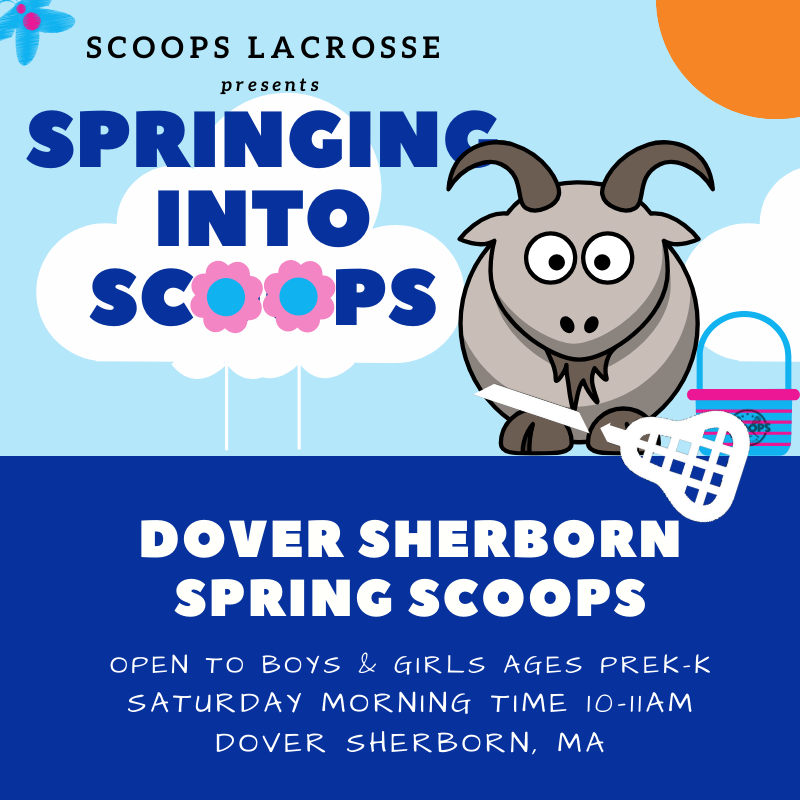 Spring Scoops 2024 in Dover Sherborn on Saturday Mornings — Scoops Lacrosse