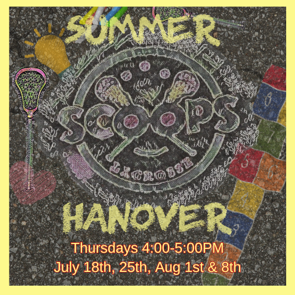 Summer Scoops 2024 in Hanover on Thursday AFTERNOONS — Scoops Lacrosse