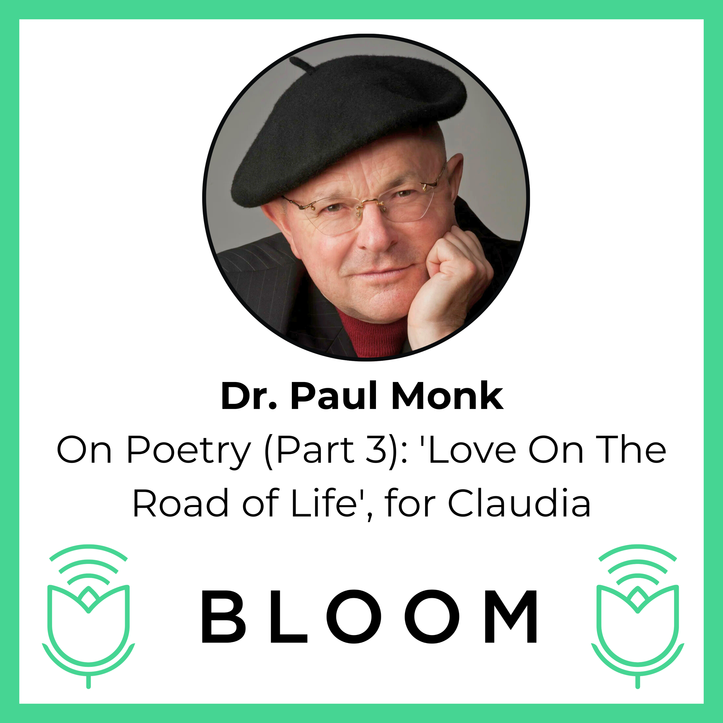 Dr. Paul Monk on Poetry (Part 3): ‘Love on The Road Of Life’, for Claudia