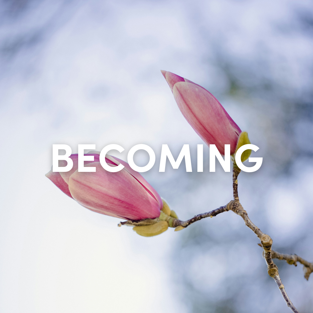 Becoming