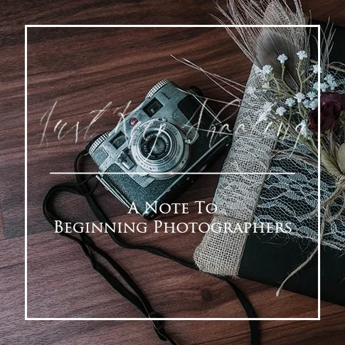 Just Keep Shooting: A Note To Beginning Photographers