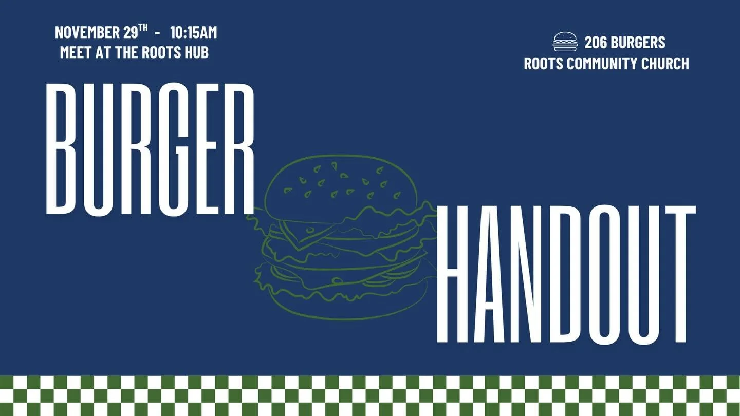 THE ROOTS HAMBURGER HANDOUT IS THIS SATURDAY! We&rsquo;re so excited to bless our community with amazing food from @206burgercompany We&rsquo;ll be meeting in the Roots Hub on Saturday morning at 10:15am. We look forward to serving with you! 🍔🍔