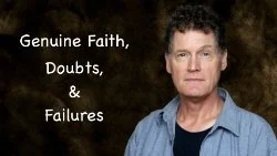 166 SNS: Genuine Faith, Doubts, &amp; Failures