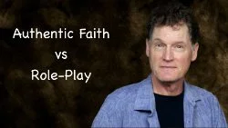 165 SNS: Authentic Faith vs Role Play