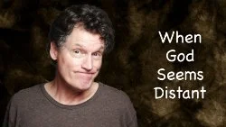 150 SNS: When God Seems Distant