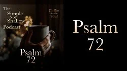 140 SNS: Psalm 72: Of God and Blessing Others