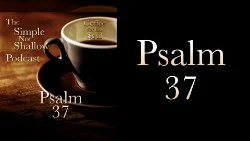 105 SNS:Psalms 37: A Kick in the Rear