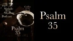 103 SNS: Psalm 35: Knowing Pain AND Praising God