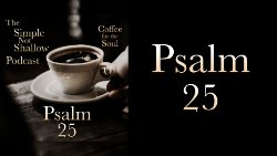 093 SNS: Psalm 25: What Grace Allows.