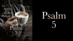 073 SNS:  Psalm 5, Asking God To Stop Evil?