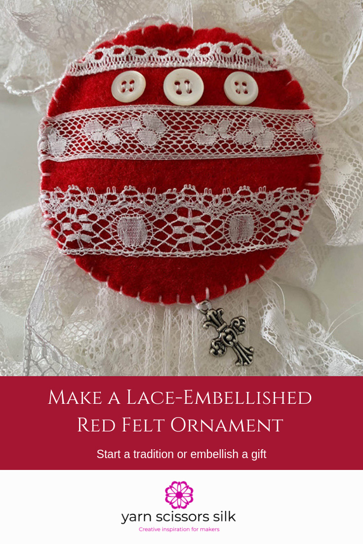 Make a Lace-Embellished Red Felt Ornament…step-by-step how to and video demonstration at Yarn Scissors Silk, creative inspiration for makers.