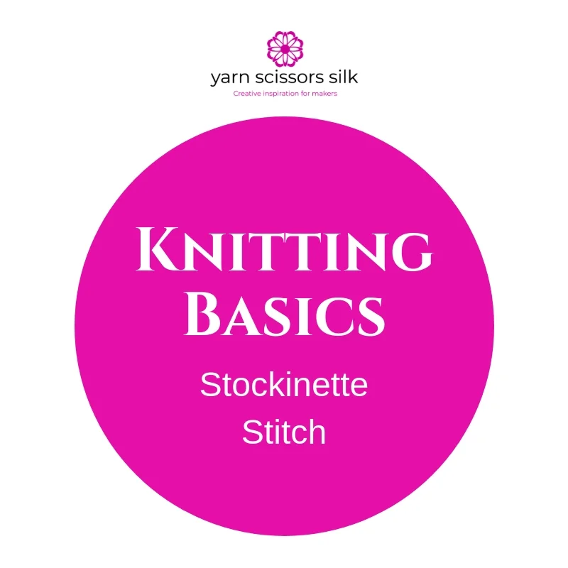 Knitting Basics how to knit the stockinette stitch