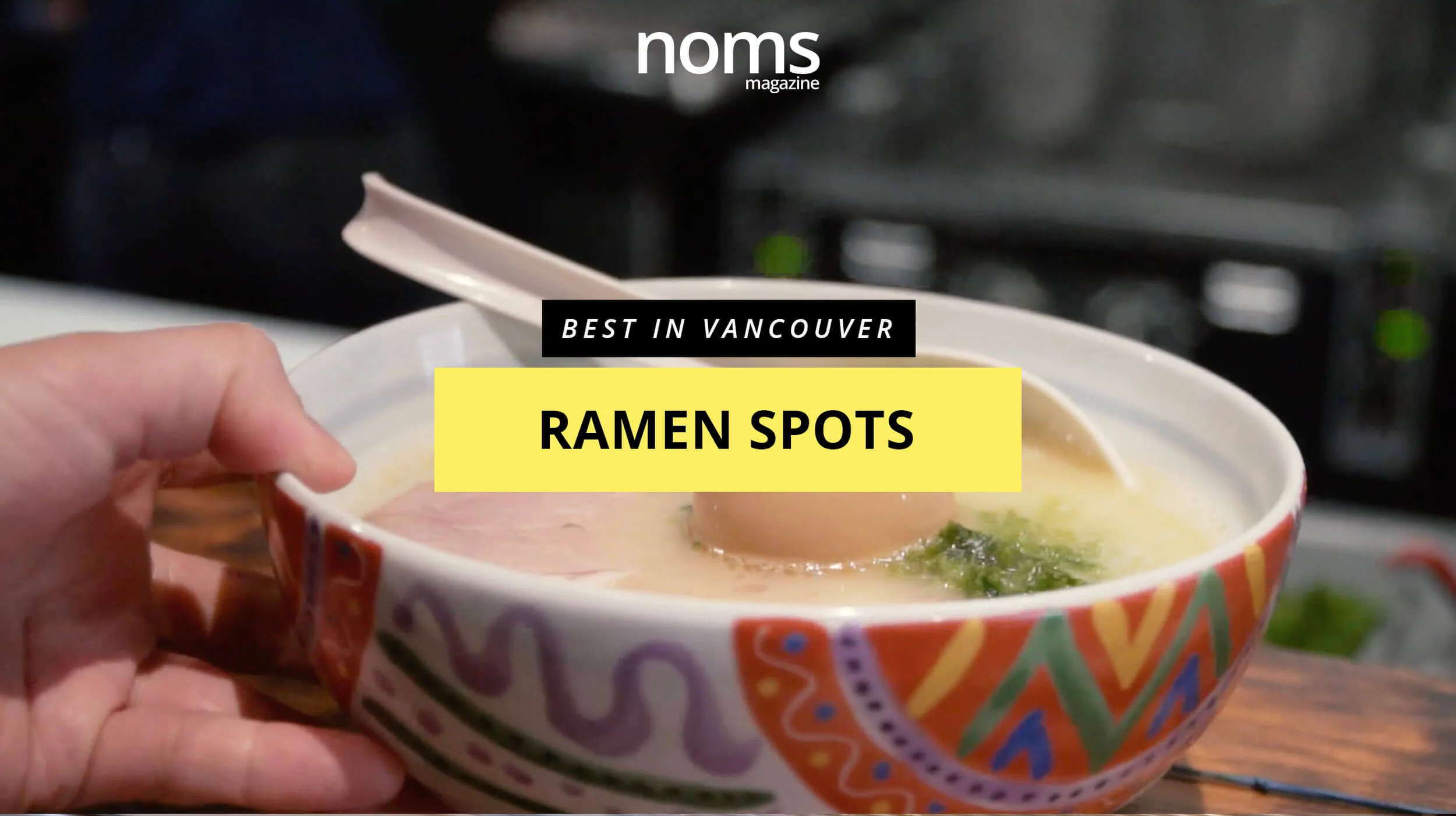 Best+In+Vancouver+-+Ramen+Spots+Noms+Magazine.jpg