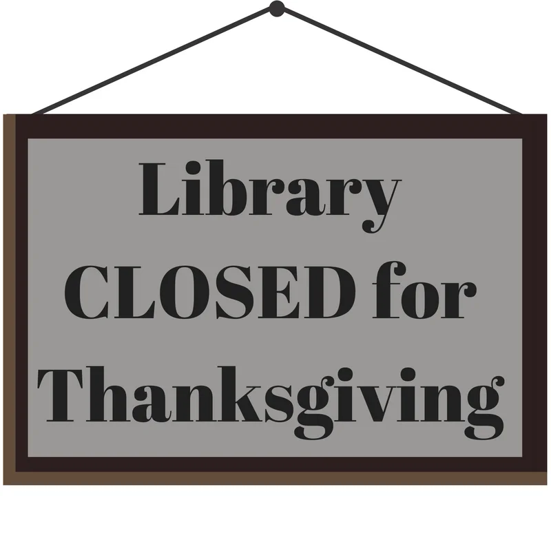 Library CLOSED for Thanksgiving.jpg
