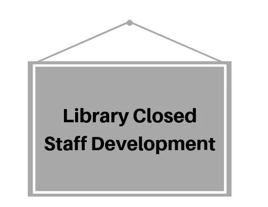 Library Closed for Staff Development.jpg