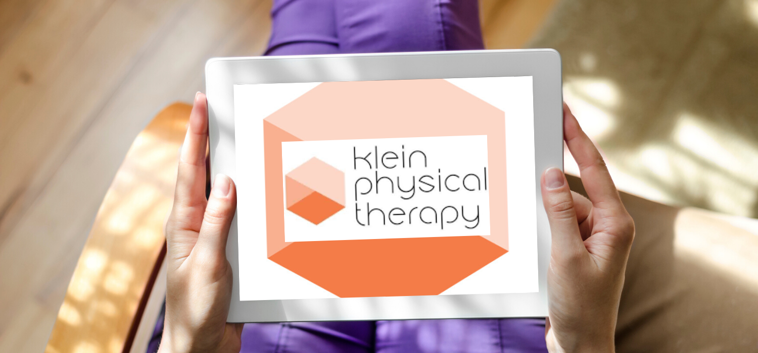 Telehealth PT Available Now at Klein Physical Therapy