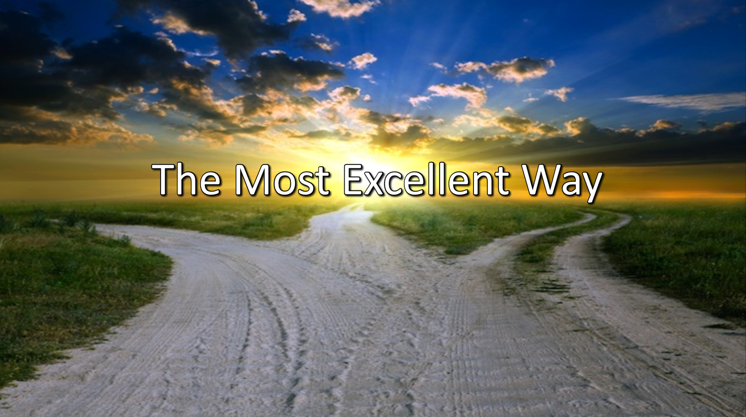 The Most Excellent Way - Week 1 Mount Laurel