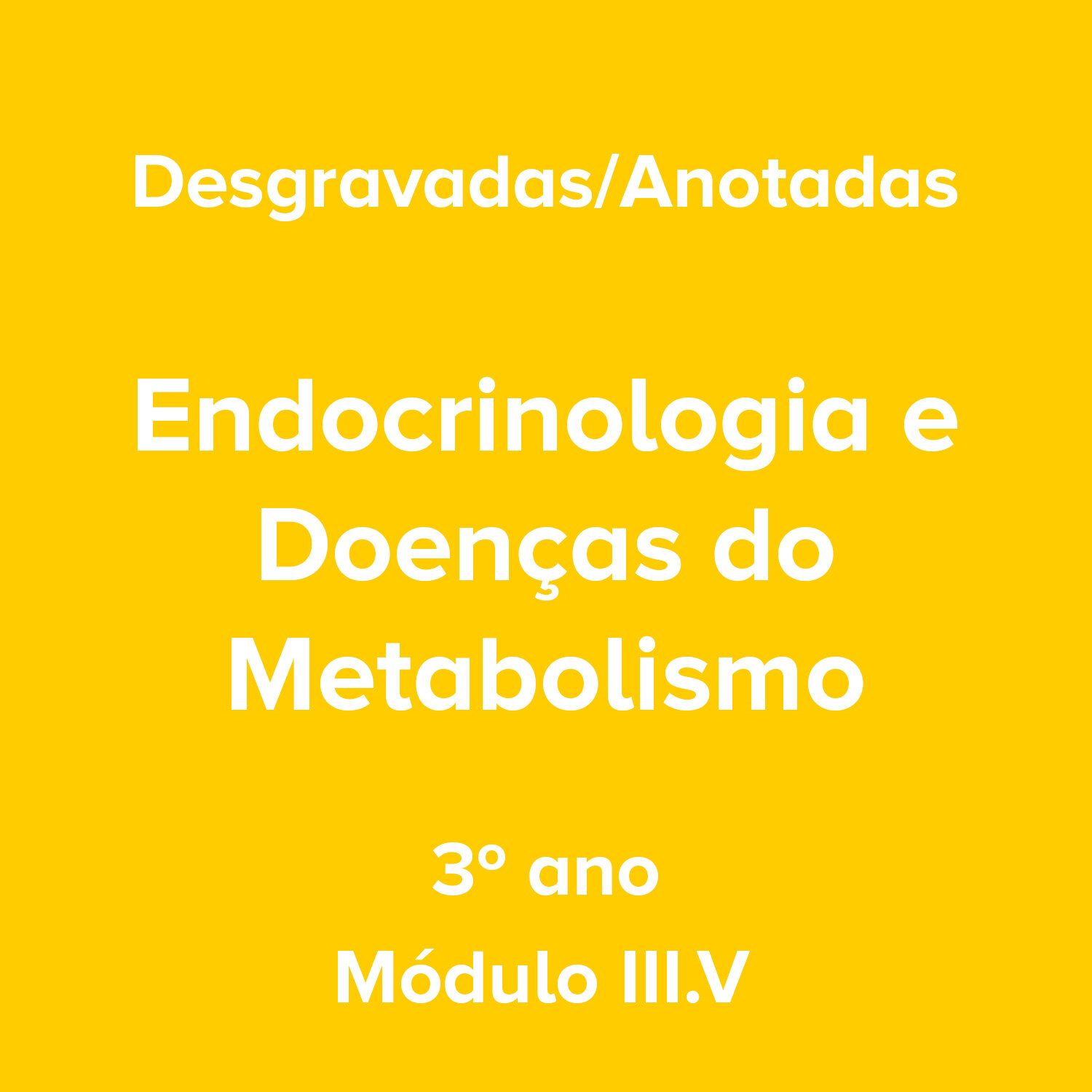 3º ano_Endocrinologia e Doenças do Metabolismo_Módulo III.V.jpg