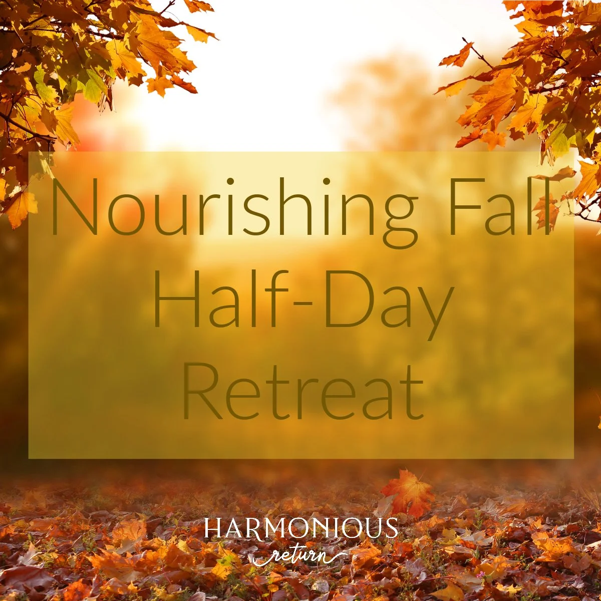 Nourishing Fall Half-Day Retreat