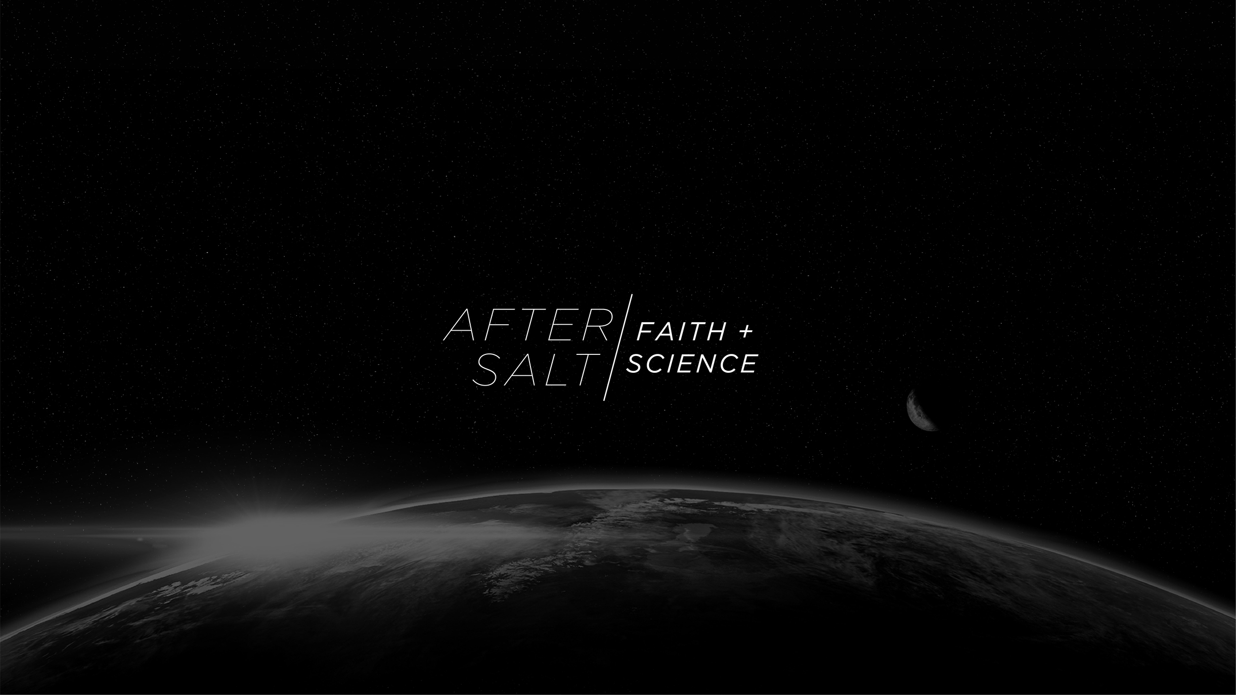 After Salt: Faith + Science
