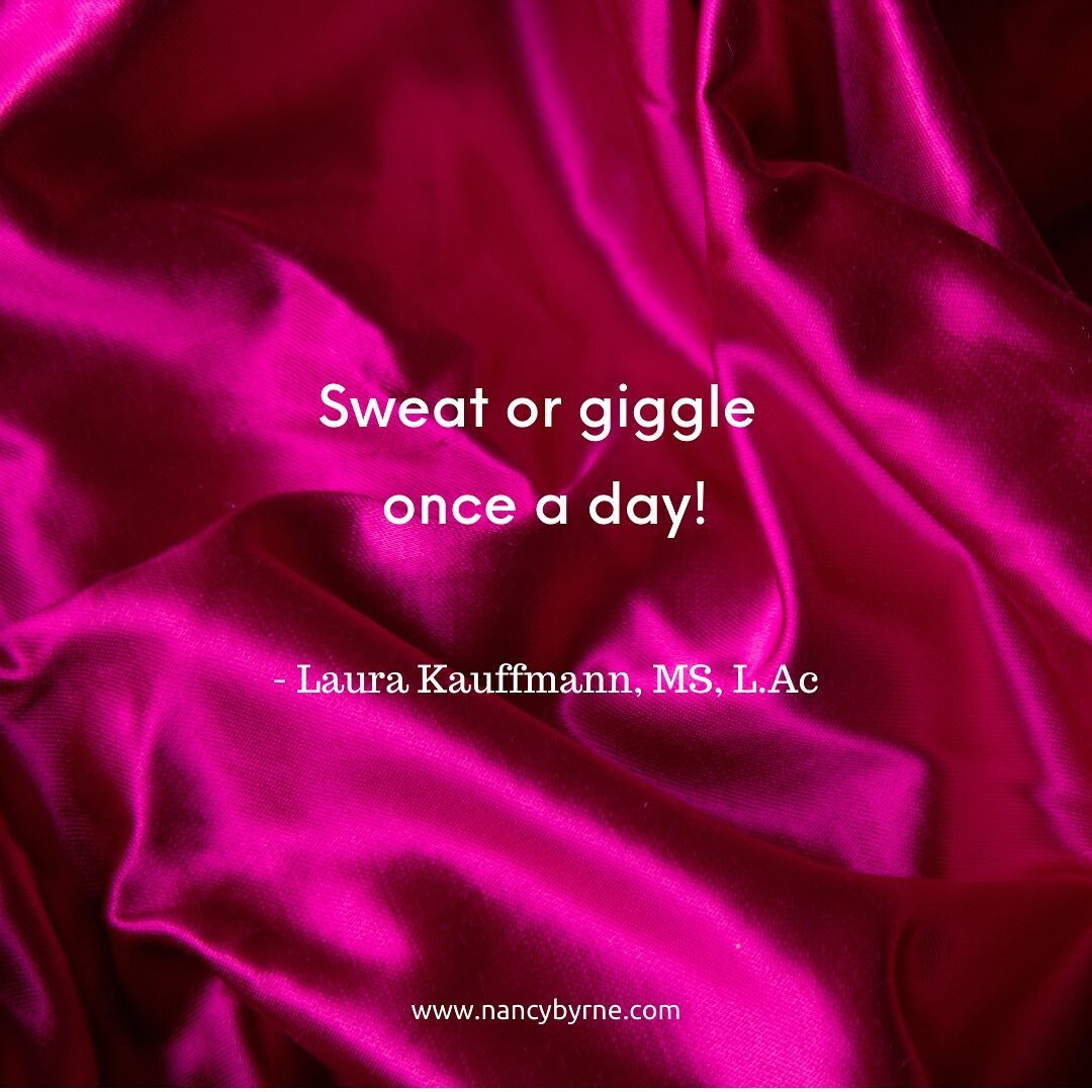 Simple, consistent habits are the best for overall health. I love this quote from my colleague, teacher, friend and healer, Laura Kauffmann. 

💕Movement and laughter are two of the simplest, but most profound forms of medicine. Did you sweat or gigg