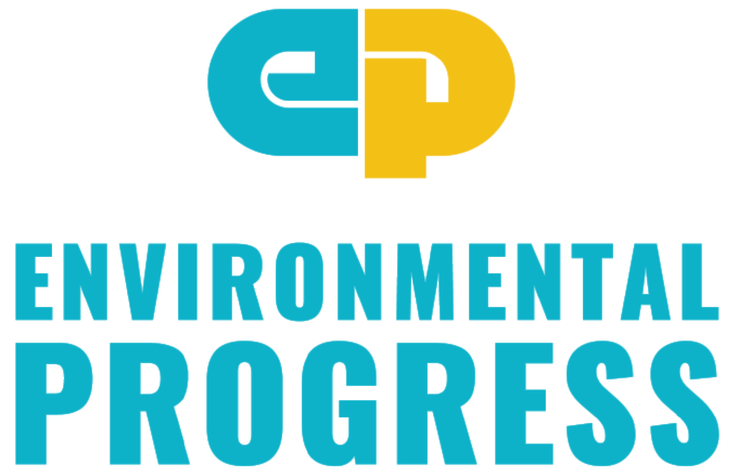 Environmental Progress is a research and policy organization fighting for clean power and energy justice to achieve nature and prosperity for all.
