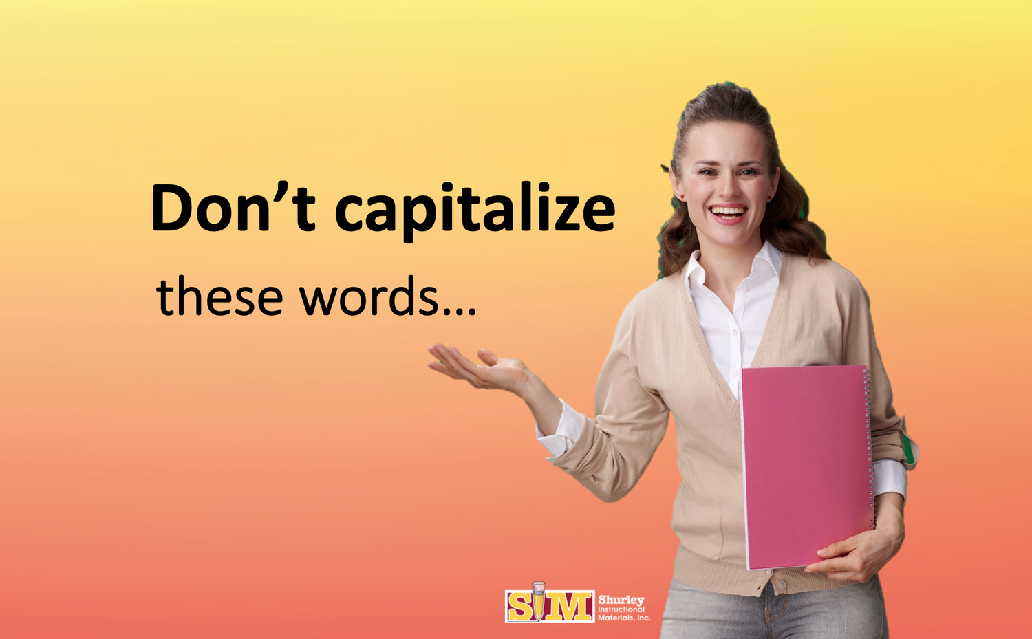 Don't capitalize these words... — Shurley English Blog