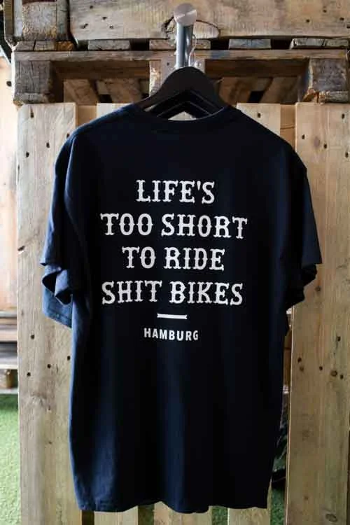 life is too short to ride shit bikes