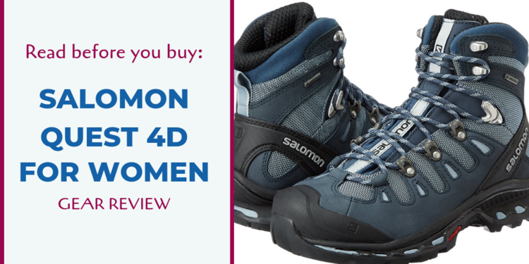 sindsyg koncept hul Read Before You Buy: Salomon Quest 4D Female Hiking Boots Gear Review — A  Woman Afoot