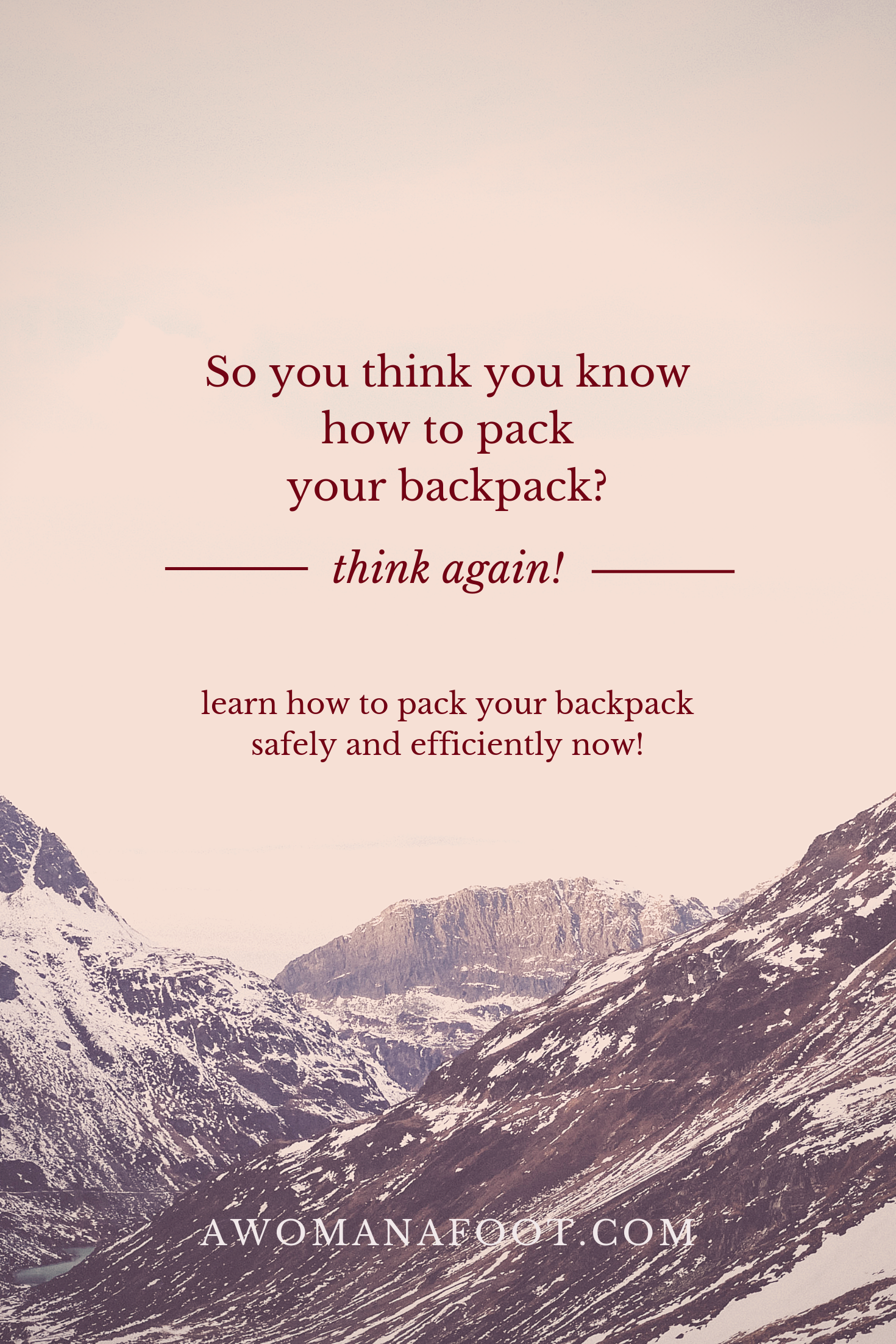 How To Pack Your Backpack For Safety Comfort And Efficiency A