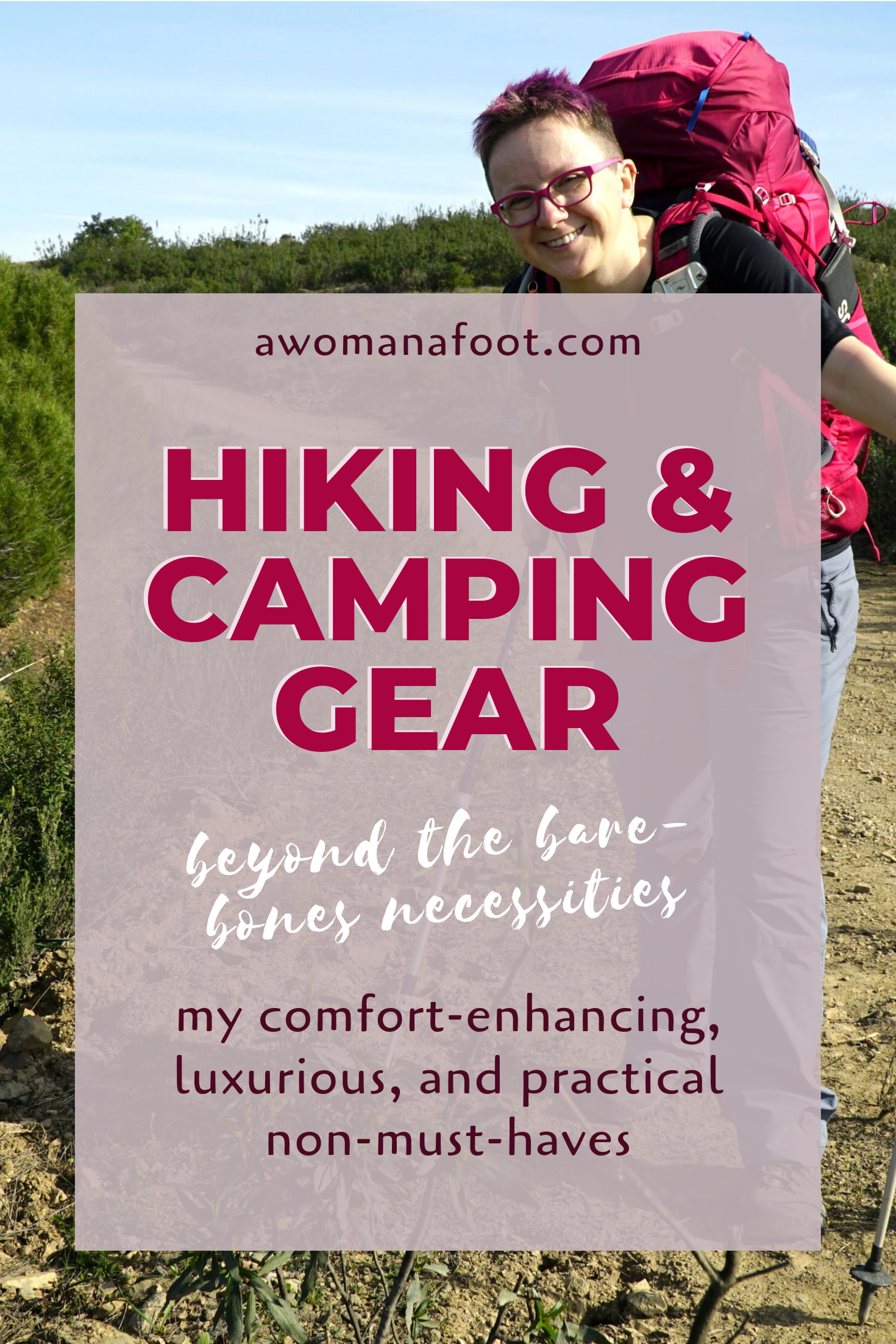 Moving beyond the bare necessities: hiking & camping gear enhancing my comfort, enjoyment, and safety while adventuring in the mountains! @ AWOMANAFOOT.COM | #Hiking #Camping #Gear #FemaleSoloHiker #HikingSolo #HikingGear #Backpacking | Great hiking gear and gadgets | #GiftIdeas #Outdoors | Hiking Comfort & Safety | What to pack for a hike | Women hiking & camping