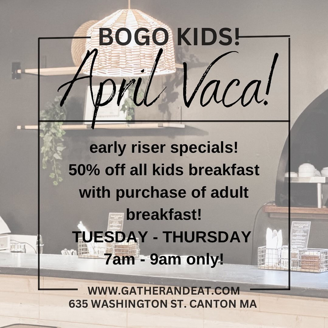 For the early risers this week! Buy an adult breakfast and kids get 50% off their breakfast, Tuesday - Thursday 7am - 9am only!  Happy April Vacation!