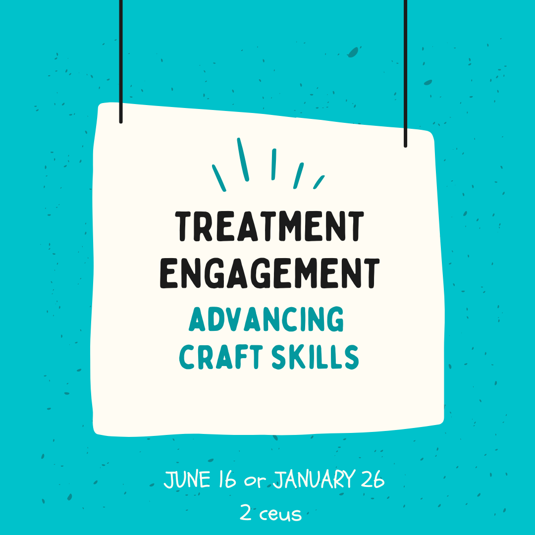 Advancing CRAFT Skills - Treatment Engagement