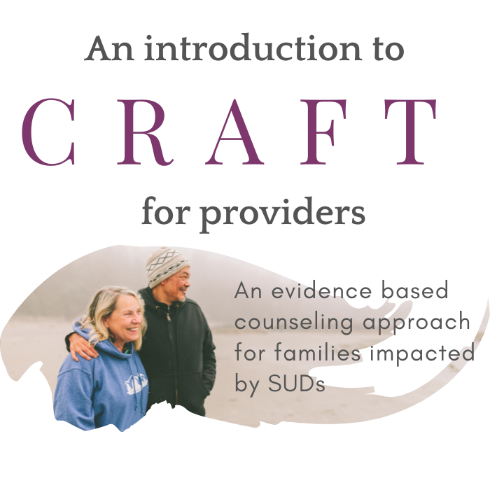 An introduction to Community Reinforcement and Family Training (CRAFT): virtual training for Peer Specialists