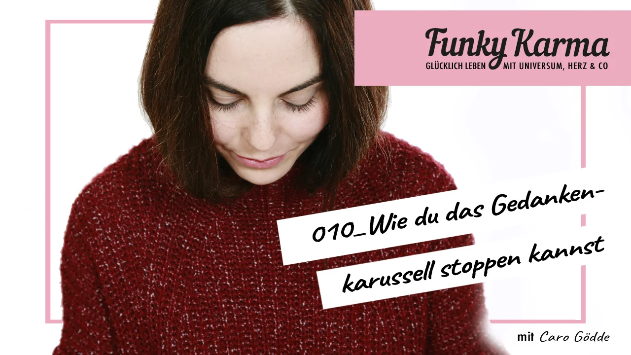 010_FUNKY KARMA PODCAST_Spirit Quickie_Wie du das Gedankenkarussell stoppen kannst.jpg
